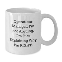 Load image into Gallery viewer, Funny Operations Manager Gifts, Operations Manager Birthday Unique Gifts from Friends, 'I'm Not Arguing. I'm Just Explaining Why I'm Right.' White Coffee Mug for Operations Manager - Additional
