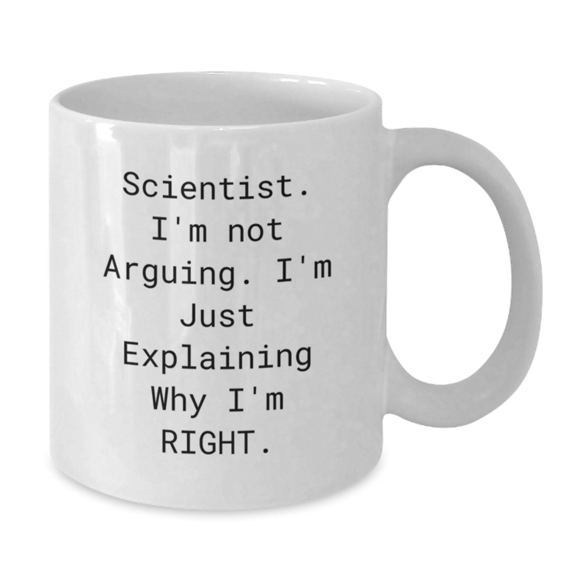 Funny Scientist Gifts for Men, Women, Coworkers, or Family - White Coffee Mug, 11oz or 15oz, Ceramic, Microwave, and Dishwasher Safe - Additional