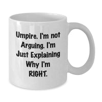 Load image into Gallery viewer, Umpire Humor Gifts from Friends to Umpire Graduates - &#39;I&#39;m Not Arguing, I&#39;m Just Explaining&#39; White Coffee Mug, 11oz or 15oz Capacity, Ceramic, Microwave &amp; Dishwasher Safe - Additional

