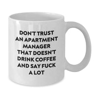 Load image into Gallery viewer, Funny Apartment Manager Gifts from Friends, Coworkers, or Family - &#39;Don&#39;t Trust An Apartment Manager...&#39; White Coffee Mug for Graduation - Additional
