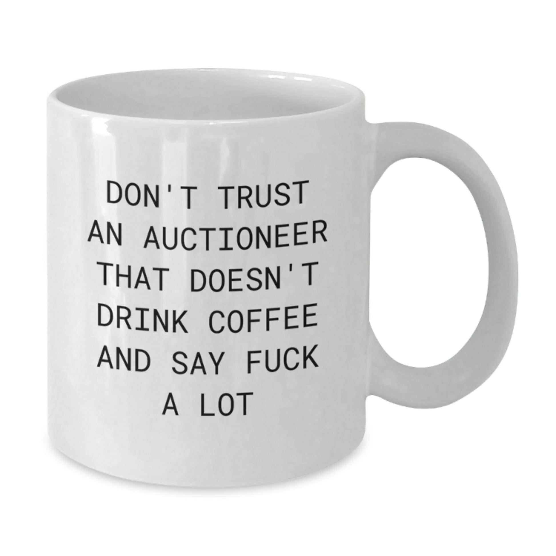 Funny Auctioneer Gifts for Men, White Coffee Mug with Sassy Quote - Gifts from Friends or Family, Perfect Holiday Present - Additional