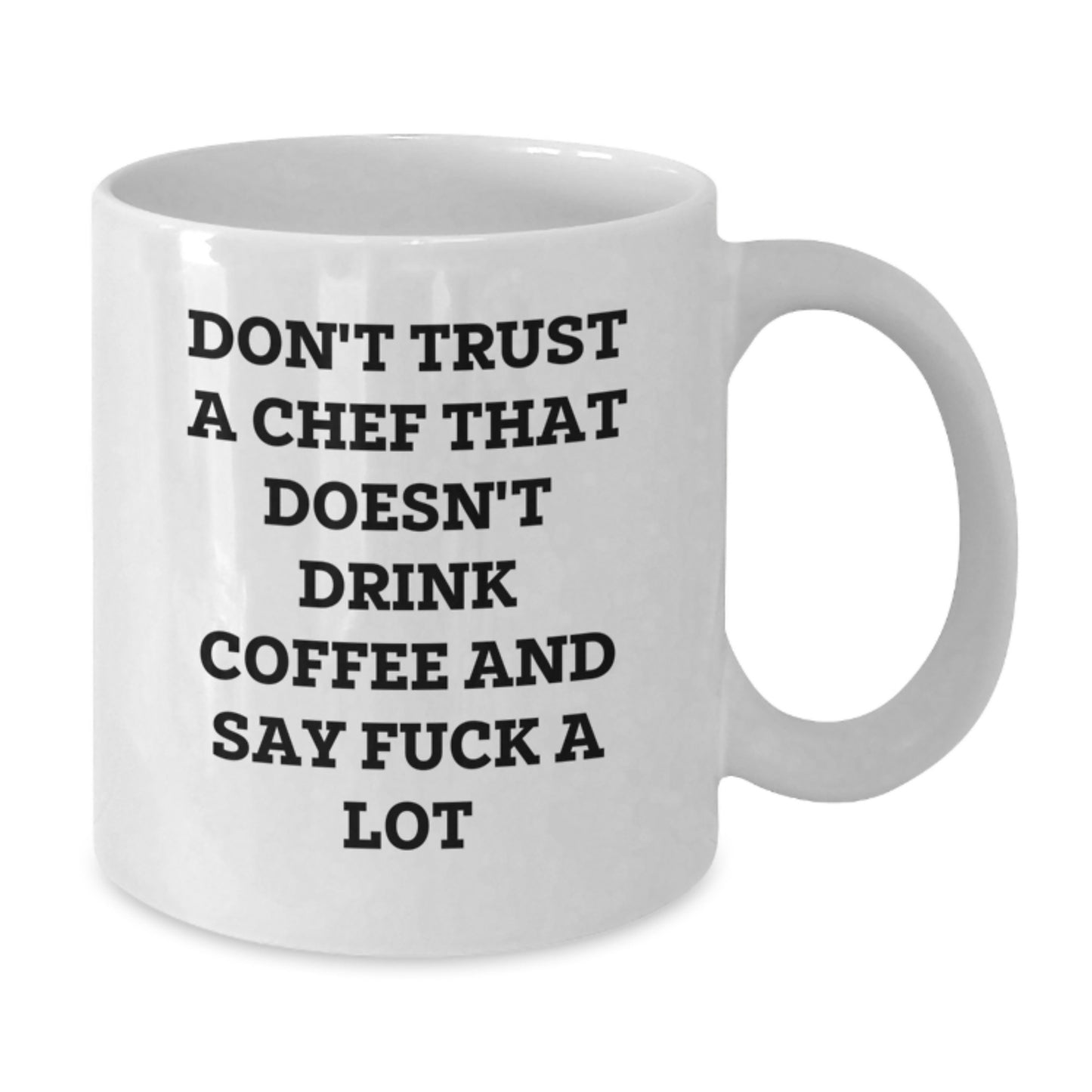 Funny Chef Gifts for Graduation - 'Don't Trust A Chef That Doesn't Drink Coffee' White Coffee Mug, Gifts from Friends for Chef, 11oz or 15oz Capacity, Ceramic, Microwave and Dishwasher Safe - Additional