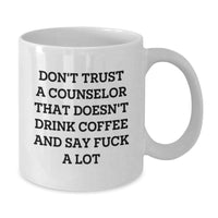 Load image into Gallery viewer, Funny Counselor Gifts for Men - White Coffee Mug, Christmas Unique Gifts from Friends to Counselor, Say &#39;Don&#39;t Trust A Counselor That Doesn&#39;t Drink Coffee&#39; - Additional
