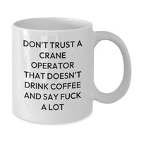 Load image into Gallery viewer, Funny Crane Operator Gifts for Men, White Coffee Mug for Birthday, 'Don't Trust A Crane Operator...' - Additional
