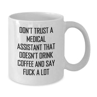Load image into Gallery viewer, Funny Medical Assistant Gifts - 'Don't Trust A Medical Assistant That Doesn't Drink Coffee' White Coffee Mug from Friends - Additional
