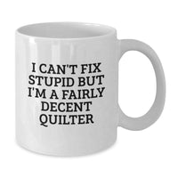 Load image into Gallery viewer, Quilter Humor White Coffee Mug, Funny Gifts from Family Friends Coworkers for Quilter, Christmas Unique Mugs, White Ceramic, 11oz or 15oz Capacity - Additional

