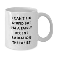 Load image into Gallery viewer, Radiation Therapist Gifts Funny Quote White Coffee Mugs for Him Her Friends Coworkers from Family, Gifts for Radiation Therapist Men Women on Birthday Unique Gifts - Additional
