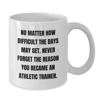 Load image into Gallery viewer, Inspirational Gifts for Athletic Trainers - &#39;No Matter How Difficult&#39; Quote White Coffee Mug, Gifts from Friends, Gifts for Athletic Trainers, Birthday Unique Gifts - Additional
