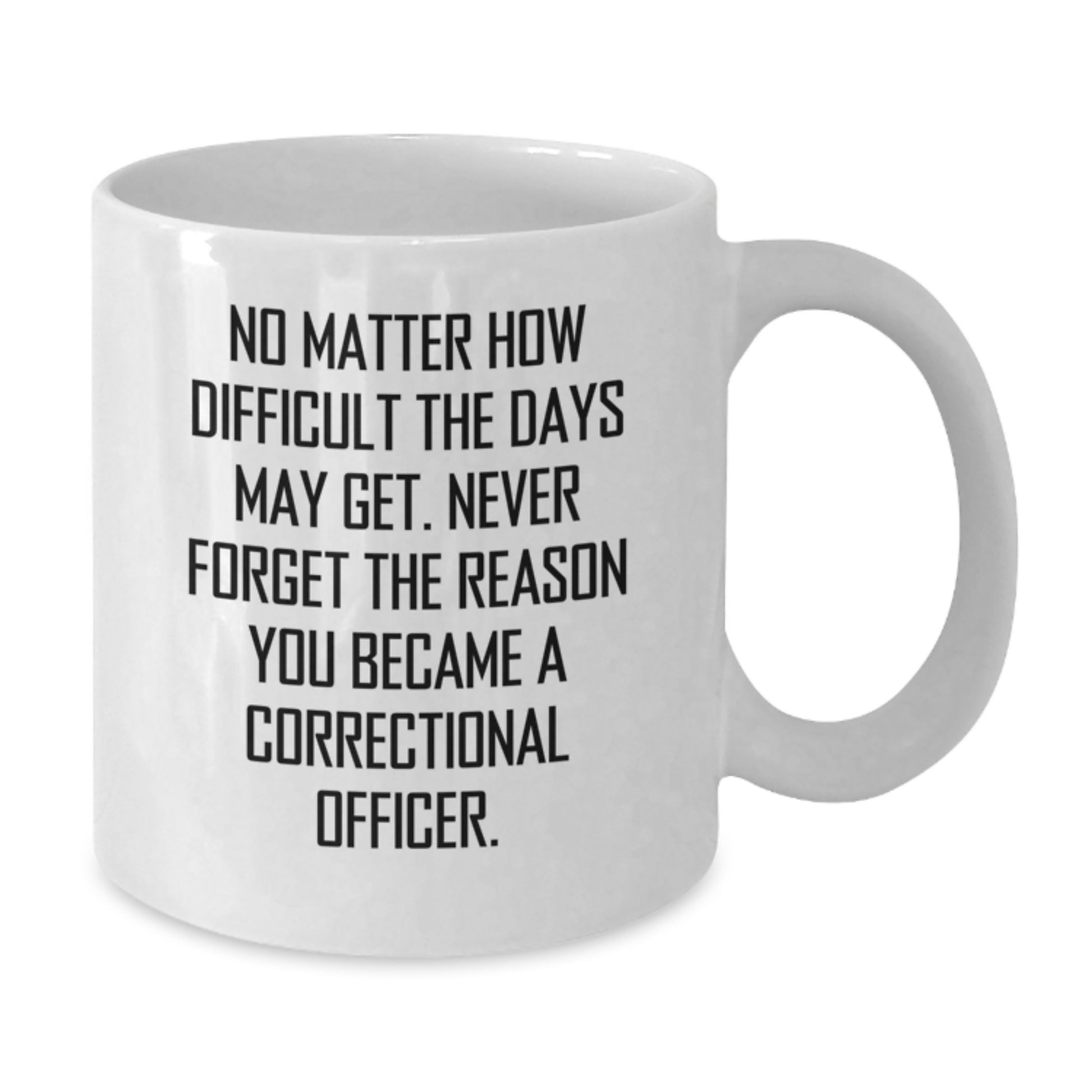 Funny Correctional Officer Gifts, Correctional Officer White Coffee Mug, Inspirational Quote, Birthday Unique Gifts from Friends to Correctional Officers - Additional