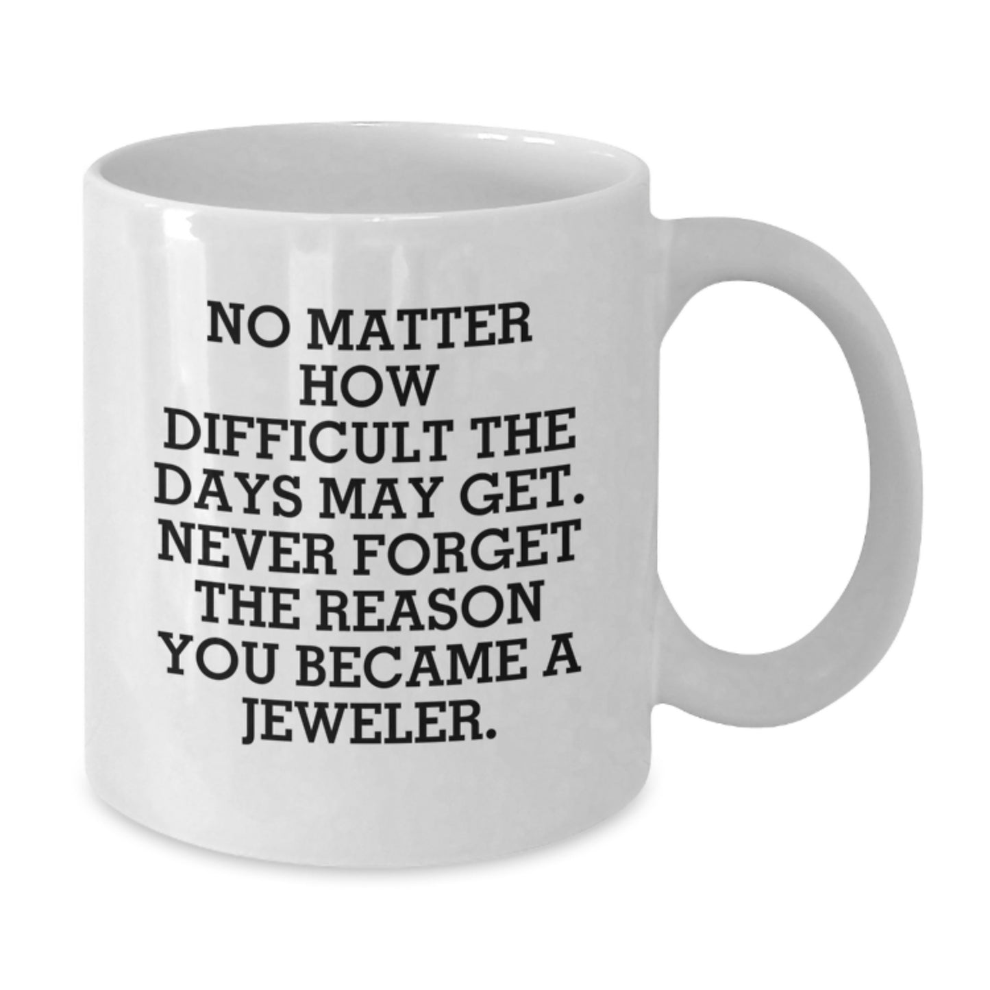 Funny Inspirational Gifts from Jeweler Friends and Family for Christmas Unique Mug - Additional