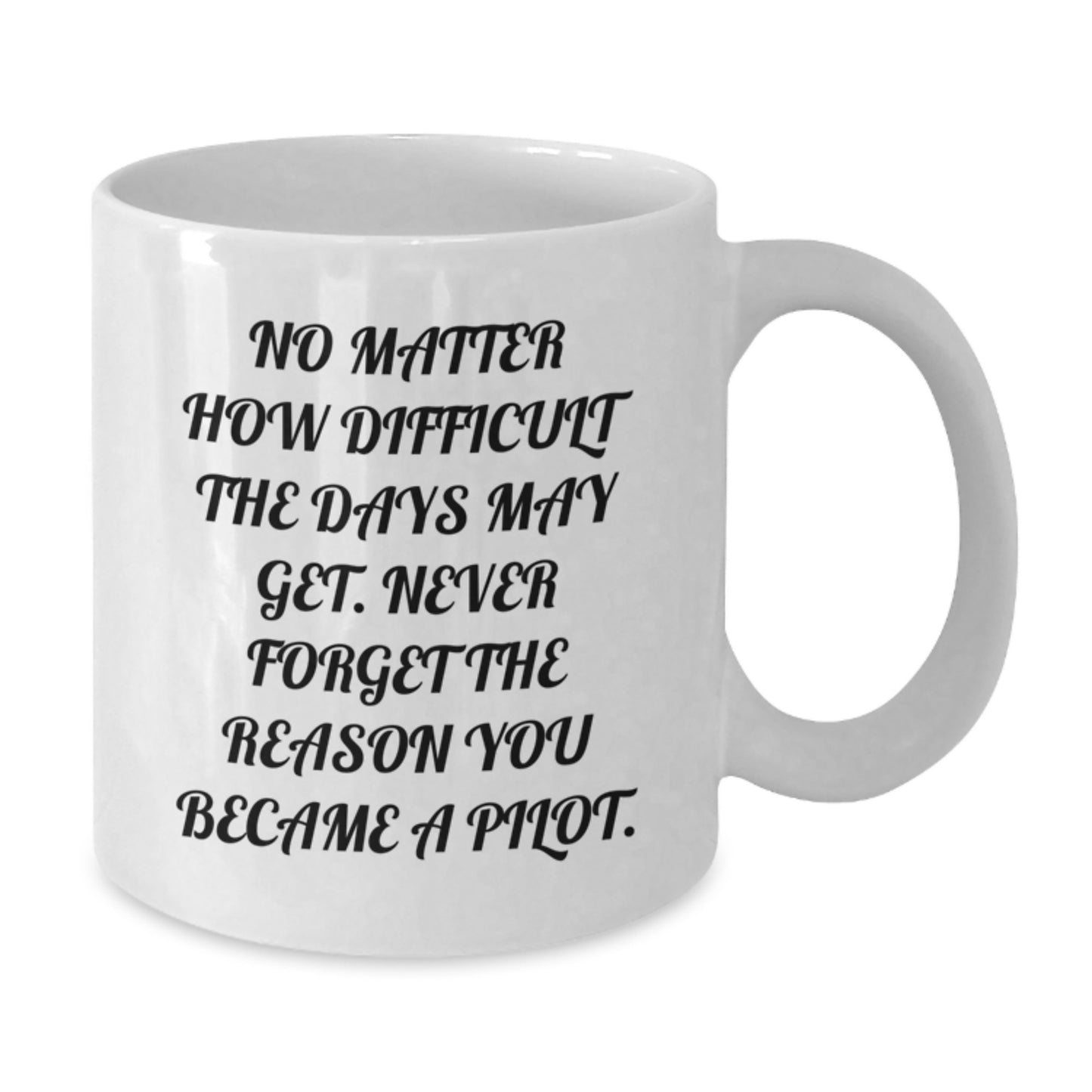Pilot Gifts from Friends for Him - White Coffee Mug with Inspirational Quote - Gifts for Pilot Birthday - Additional