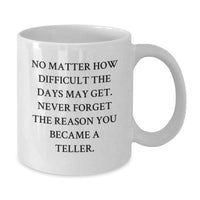 Load image into Gallery viewer, Funny Teller Gifts, White Coffee Mug, Birthday Unique Gifts for Teller from Friends - Additional
