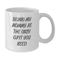 Load image into Gallery viewer, Cute Mommy Gifts from Men to Mommy, Funny Quote White Coffee Mug, 11oz or 15oz Capacity, Perfect for Mommy Day, Christmas Unique Gifts - Additional
