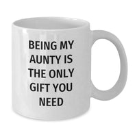 Load image into Gallery viewer, Funny Aunty Gifts from Family, White Coffee Mug for Aunty, Being My Aunty Is The Only Gift You Need - Additional
