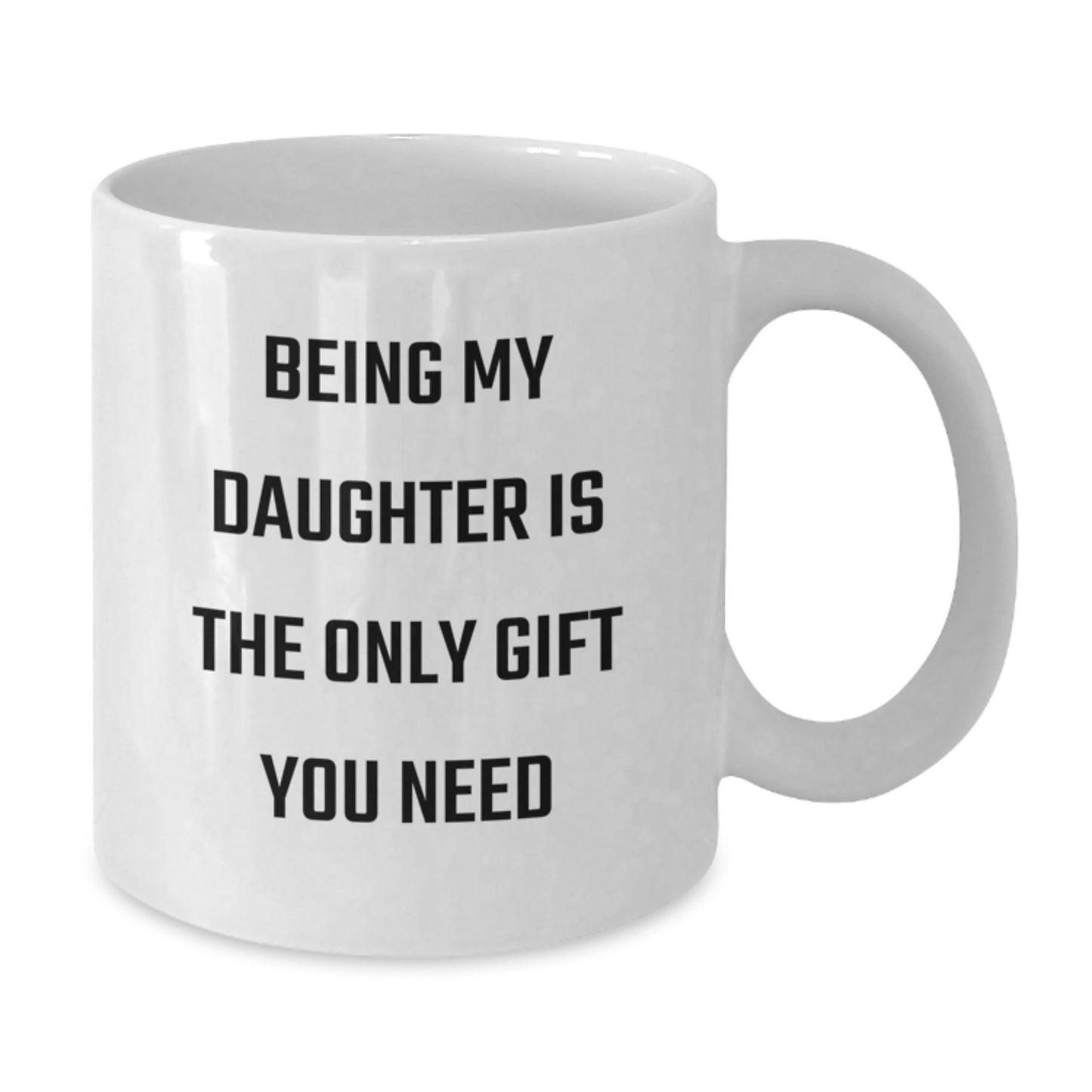 Funny Daughter White Coffee Mug Gifts from Mom or Dad for Daughter on Christmas - Additional