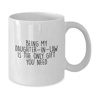 Load image into Gallery viewer, Funny White Coffee Mugs Gifts for Daughter-in-law Being My Daughter-in-law Is The Only Gift You Need from Family - Additional
