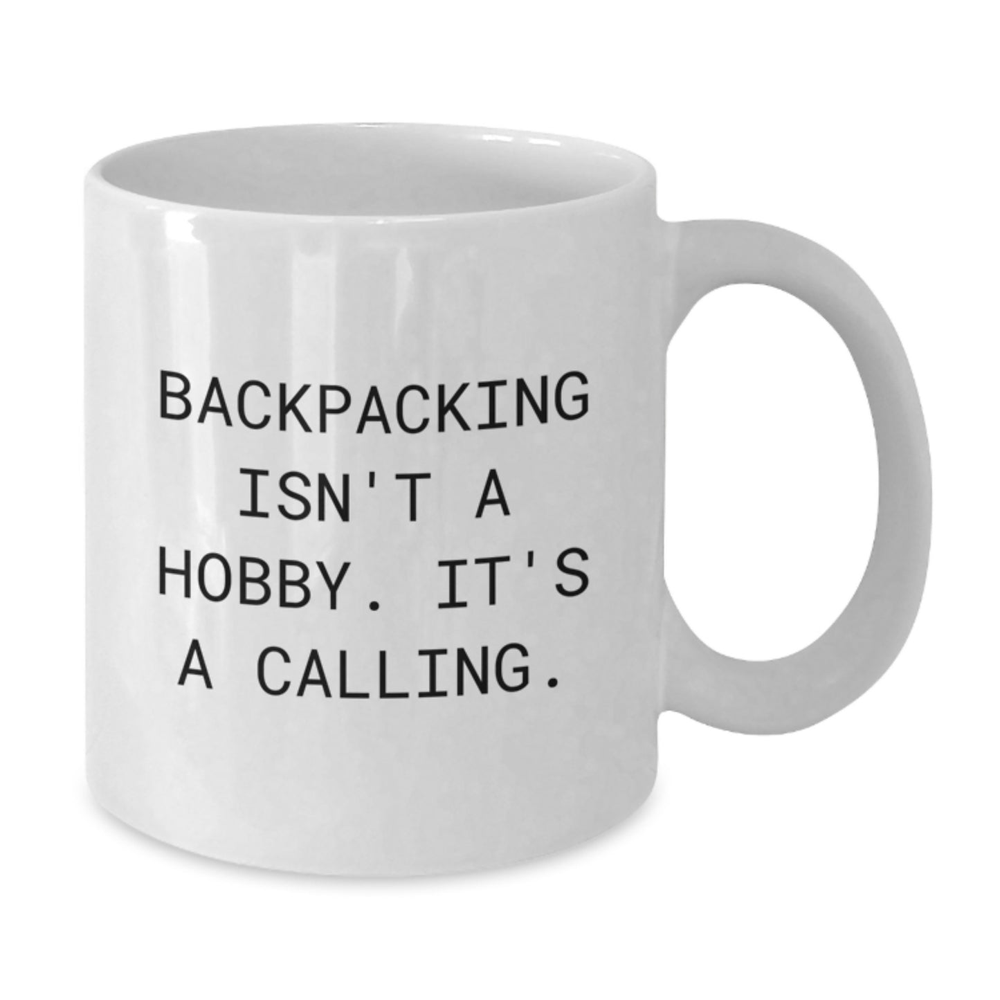 Funny Backpacking Quotes Gifts for Men Women Friends Family - White Coffee Mug for Birthday - Additional