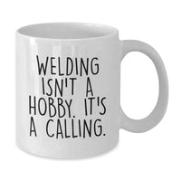 Load image into Gallery viewer, Funny Welding Gifts for Men - Christmas Unique Gifts from Friends - White Coffee Mug - &#39;Welding Isn&#39;t A Hobby - Additional
