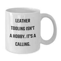 Load image into Gallery viewer, Leather Tooling Enthusiast Gifts from Friends and Family for Christmas Unique Mugs - Funny White Coffee Mug with &#39;Leather Tooling Isn&#39;t A Hobby&#39; - Additional
