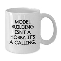 Load image into Gallery viewer, Funny Model Building Gifts from Friends and Family, Unique White Coffee Mugs for Christmas, &#39;Model Building Isn&#39;t A Hobby. It&#39;s A Calling.&#39; - Additional
