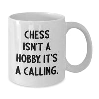 Load image into Gallery viewer, Funny Chess Gifts for Men - Gifts from Friends and Family, &#39;Chess Isn&#39;t A Hobby. It&#39;s A Calling.&#39; Quote on White Coffee Mug - Additional

