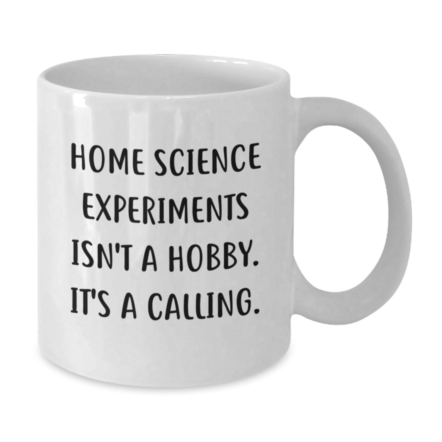 Home Science Experiments Fan Gifts from Family for Friends, Christmas Unique Mugs 'Home Science Experiments Isn't A Hobby. It's A Calling.' - Additional