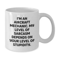 Load image into Gallery viewer, Aircraft Mechanic Humor White Coffee Mug Gifts from Men for Friends, Funny Sarcasm Quote for Christmas Unique Gifts - Additional

