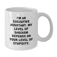 Load image into Gallery viewer, Funny Executive Assistant Gifts from Friends for Him or Her - White Coffee Mug - I&#39;m An Executive Assistant, &#39;My Level Of Sarcasm Depends On Your Level Of Stupidity&#39; - Christmas Unique - Additional

