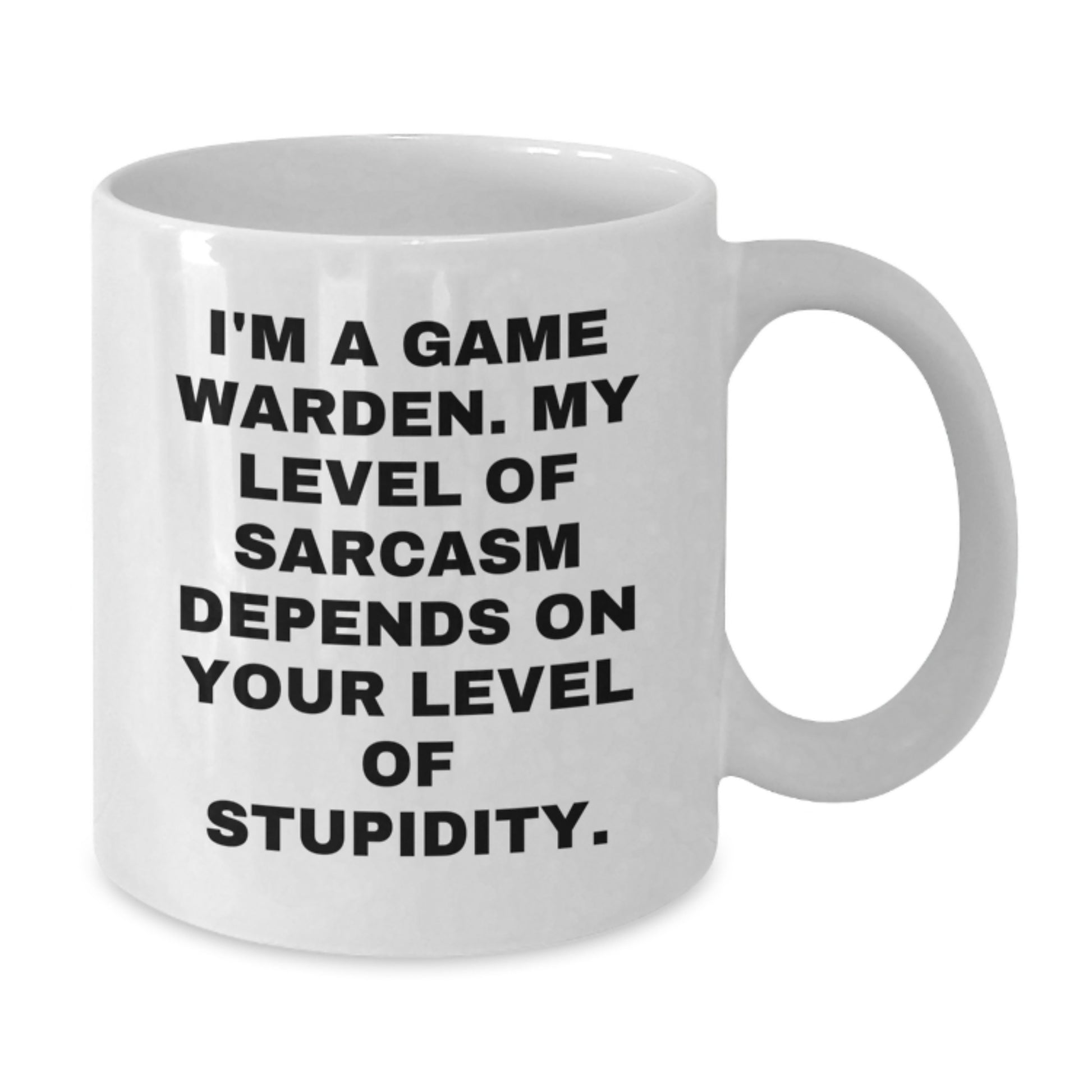 Funny Game Warden Gifts from Men to Friends, White Coffee Mug, I'm A Game Warden, Level Of Sarcasm, Christmas Unique Gifts - Additional