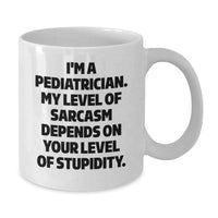Load image into Gallery viewer, Funny Pediatrician White Coffee Mug Gifts from Family for Christmas, Sarcastic Quote, White Ceramic 11oz or 15oz Capacity, Microwave and Dishwasher Safe - Additional
