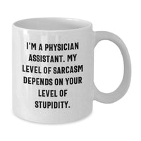 Load image into Gallery viewer, Funny Physician Assistant Gifts for Men White Coffee Mugs from Friends, Best Birthday Unique Gifts for Physician Assistant Coworkers, White Ceramic Mug with Sarcasm Quote, 11oz or 15oz Capacity - Additional
