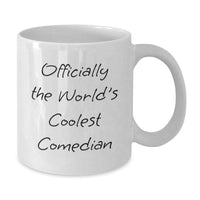 Load image into Gallery viewer, Funny Comedian Gifts from Friends for Men, &#39;Officially The World&#39;s Coolest Comedian&#39; White Coffee Mug - Additional
