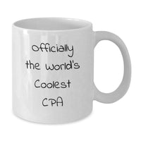 Load image into Gallery viewer, Funny CPA Gifts, Christmas Unique White Coffee Mugs for CPA Friends, Officially The World&#39;s Coolest Cpa Quote on Gifts from Friends to CPA - Additional
