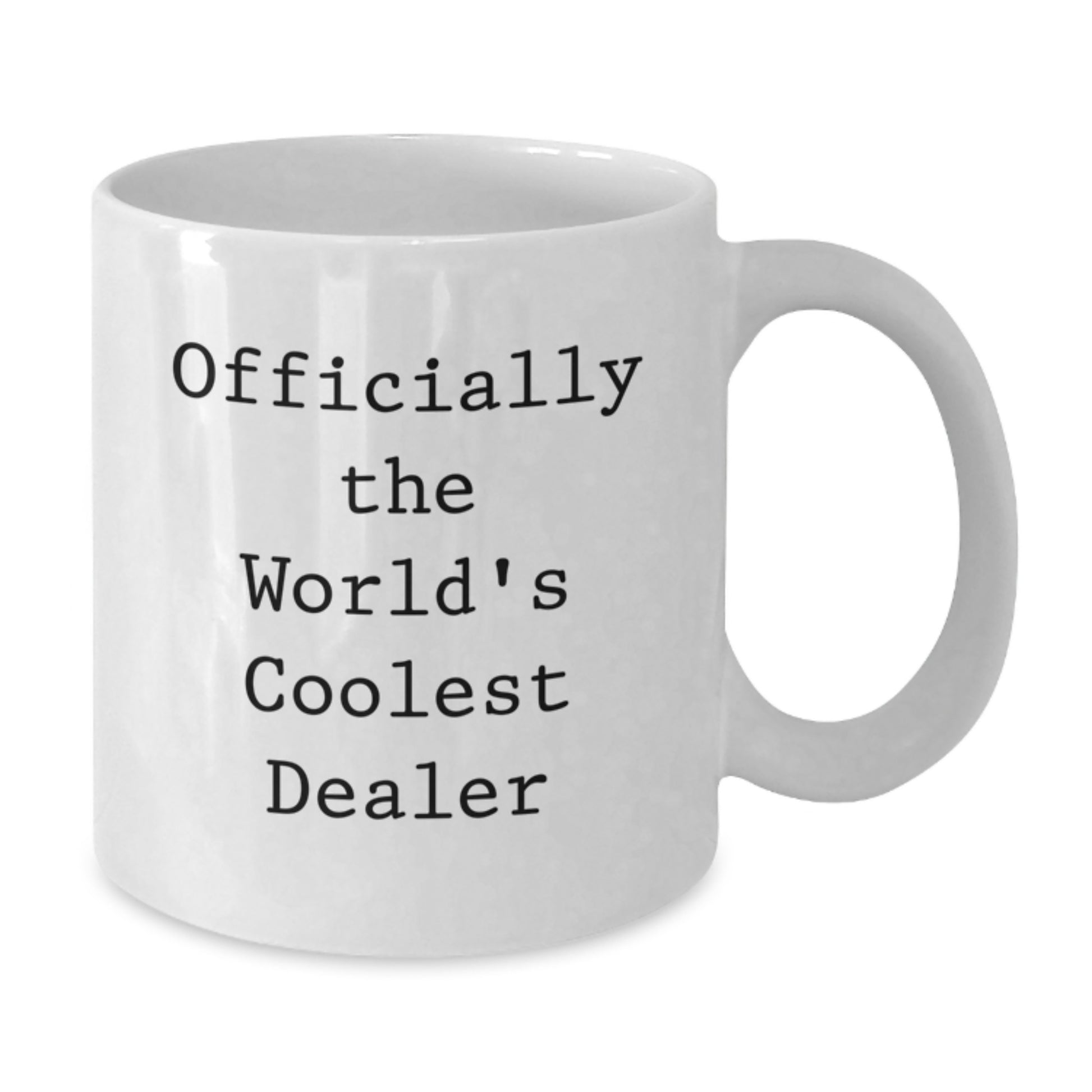 Funny Dealer Gifts, White Coffee Mug, 'Officially The World's Coolest Dealer' Quote, Christmas Unique Gifts from Friends - Additional