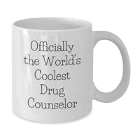 Load image into Gallery viewer, Funny Drug Counselor White Coffee Mug Gifts from Friends to Men - Officially The World&#39;s Coolest Drug Counselor - Additional
