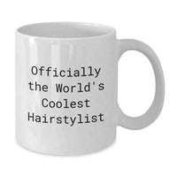 Load image into Gallery viewer, Funny Hairstylist Gifts from Friends to World&#39;s Coolest Hairstylist White Coffee Mug, Officially - Christmas Unique - Additional
