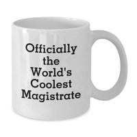 Load image into Gallery viewer, Officially The World&#39;s Coolest Magistrate Funny White Coffee Mug Gifts for Men Christmas Unique Presents - Additional
