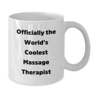 Load image into Gallery viewer, Funny Quote for Massage Therapist, Gifts from Friends, Christmas Unique Gifts, White Coffee Mug, Officially The World&#39;s Coolest Massage Therapist - Additional
