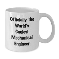 Load image into Gallery viewer, Unique Mechanical Engineer White Coffee Mug Gifts from Friends, Officially The World&#39;s Coolest Mechanical Engineer, Christmas Morning Mug - Additional
