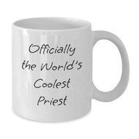 Load image into Gallery viewer, Gifts for Priest, Funny Officially The World&#39;s Coolest Priest White Coffee Mug - Unique Christmas Unique Gifts from Men for Priest, White Ceramic Mug 11oz or 15oz - Additional
