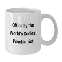 Load image into Gallery viewer, Funny Psychiatrist Gifts from Friends for Men White Coffee Mug - Officially The World&#39;s Coolest Psychiatrist - Additional
