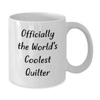 Load image into Gallery viewer, Quilter Gifts from Friends and Family Officially The World's Coolest Quilter White Coffee Mug Ideas for Christmas - Additional

