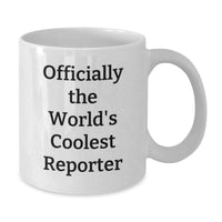 Load image into Gallery viewer, Funny Reporter White Coffee Mug Gifts from Friends for the Officially World's Coolest Reporter - Additional
