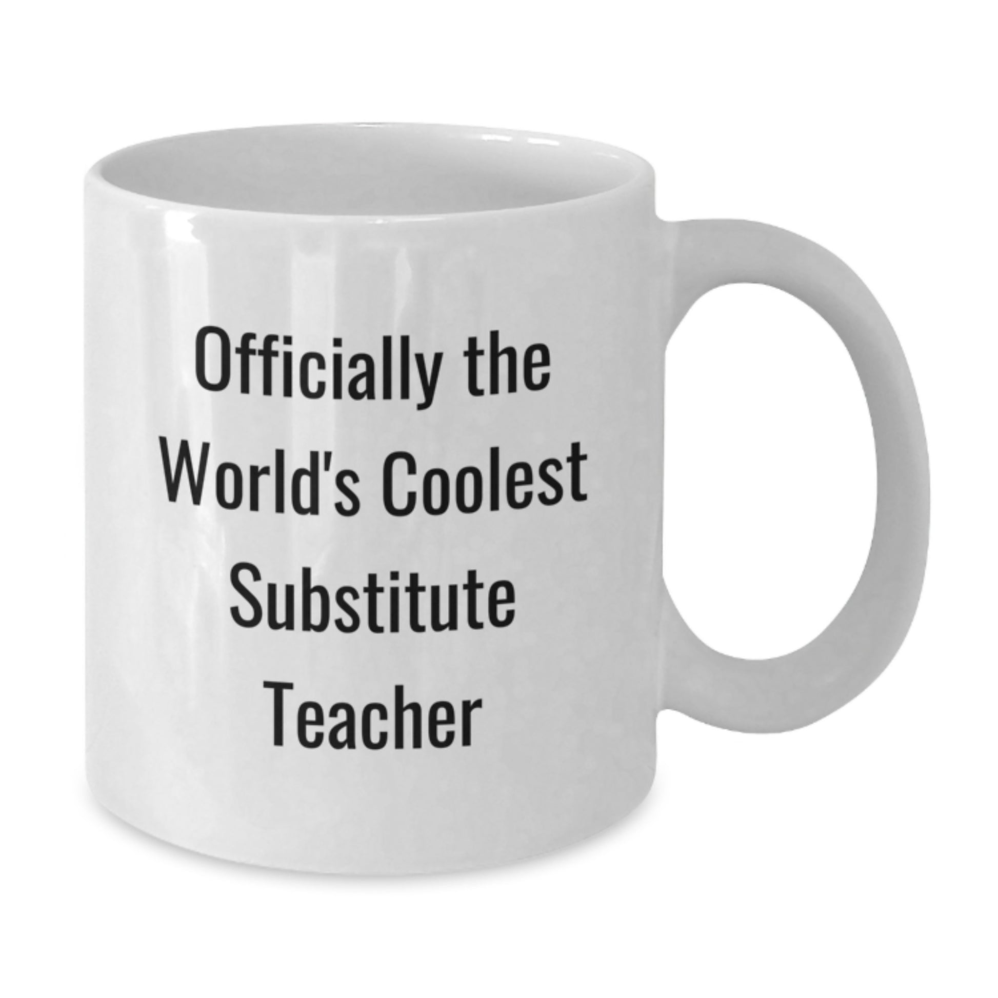 Funny Gifts for Substitute Teacher Men Women Friends Coworkers Family - Officially The World's Coolest Substitute Teacher White Coffee Mug, Unique Christmas Unique Gifts - Additional