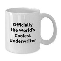 Load image into Gallery viewer, Funny Underwriter Gifts from Men for Men - Officially The World&#39;s Coolest Underwriter White Coffee Mug - Christmas Unique Gifts for White Coffee Mug Lovers - Additional
