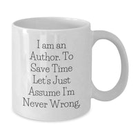 Load image into Gallery viewer, Funny Author Gifts for Men - White Coffee Mug - &#39;I&#39;m Never Wrong&#39; Quote, Perfect Christmas Unique Gifts from Friends or Family - Additional
