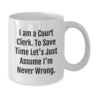 Load image into Gallery viewer, Funny Court Clerk White Coffee Mug - Gifts from Friends for Court Clerk - Additional
