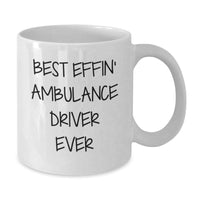 Load image into Gallery viewer, Funny Ambulance Driver Gifts from Friends, Best Effin&#39; Ambulance Driver Quote on White Coffee Mug for Men, Unique Christmas Memorable Presents - Additional
