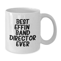 Load image into Gallery viewer, Funny Band Director Gifts from Friends and Family - Best Effin&#39; Band Director Ever Quote on White Coffee Mug - Christmas Unique Presents for Men and Women - Additional
