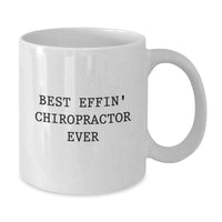 Load image into Gallery viewer, Funny Chiropractor Gifts for Chiropractor - Best Effin&#39; Chiropractor Ever White Coffee Mug, Gifts from Men to Chiropractor Friends - Additional
